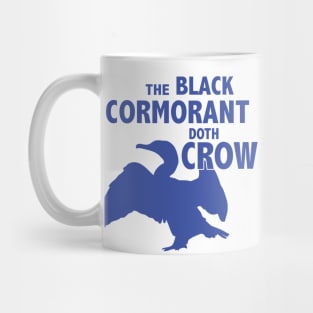 The Black Cormorant Doth Crow - Royal Mug